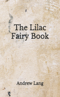 The Lilac Fairy Book: (Aberdeen Classics Collection)