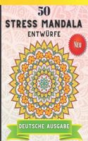 50 Stress Mandala Designs Deutsche Ausgabe: Mandala coloring book with 50 detailed mandalas for meditation, stress reduction and relaxation