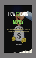 How to earn money: Step by step instructions to bring in cash with informal communities