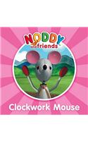 Clockwork Mouse: (Noddy and Friends Character Books)