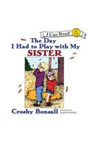 The Day I Had to Play with My Sister
