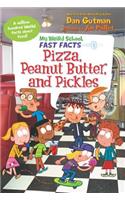 My Weird School Fast Facts: Pizza, Peanut Butter, and Pickles: (8 My Weird School Fast Facts)