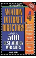 Aviation Internet Directory: A Guide to 500 Best Aviation Web Sites