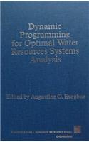 Dynamic Programming for Optimal Water Resource Systems Analysis (Prentice Hall advanced reference series)