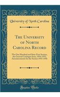 The University of North Carolina Record: The One Hundred and Sixty-First Session, the General Catalogue Issue, 1954-1955, Announcements for the Session 1955-1956 (Classic Reprint): The One Hundred and Sixty-First Session, the General Catalogue Issue, 1954-1955, Announcements for the Session 1955-1956 (Classic Reprint)