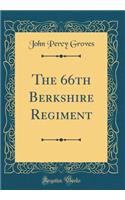 The 66th Berkshire Regiment (Classic Reprint)