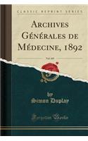 Archives GÃ©nÃ©rales de MÃ©decine, 1892, Vol. 169 (Classic Reprint)