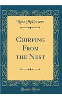 Chirping From the Nest (Classic Reprint)