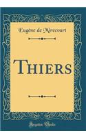 Thiers (Classic Reprint)