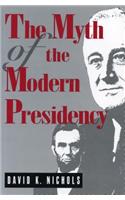 The Myth of the Modern Presidency