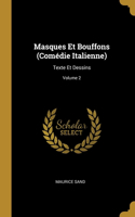 Masques Et Bouffons (Comédie Italienne)
