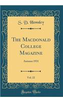 The MacDonald College Magazine, Vol. 22: Autumn 1931 (Classic Reprint)