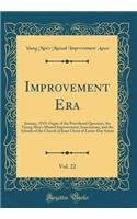 Improvement Era, Vol. 22: January, 1919; Organ of the Priesthood Quorums, the Young Men's Mutual Improvement Associations, and the Schools of the Church of Jesus Christ of Latter-Day Saints (Classic Reprint)