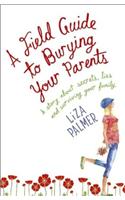 A Field Guide to Burying Your Parents