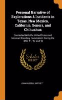Personal Narrative of Explorations & Incidents in Texas, New Mexico, California, Sonora, and Chihuahua