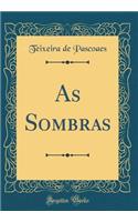 As Sombras (Classic Reprint)