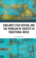 England’s Folk Revival and the Problem of Identity in Traditional Music