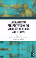 Latin American Perspectives on the Sociology of Health and Illness