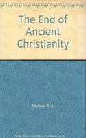 The End of Ancient Christianity
