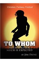 To Whom Much Is Given, Much Is Expected