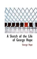 A Sketch of the Life of George Hope