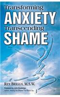 Transforming Anxiety Transcending Shame