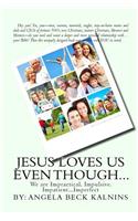 Jesus Loves Us Even Though