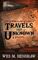 Scrolls of Vilenzia - A Vellum - Travels Yet Unknown