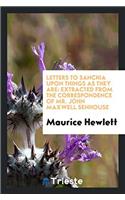 Letters to Sanchia Upon Things as They are: Extracted From the Correspondence of mr. John Maxwell Senhouse