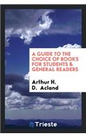 A Guide to the Choice of Books for Students & General Readers