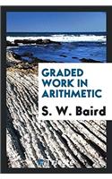 Graded Work in Arithmetic