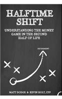 Halftime Shift: Understanding the Money Game in the Second Half of Life