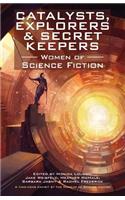Catalysts, Explorers & Secret Keepers