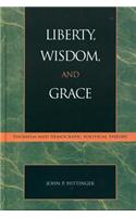 Liberty, Wisdom, and Grace