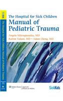 The Hospital for Sick Children Manual of Pediatric Trauma