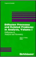 Diffusion Processes and Related Problems in Analysis, Volume I