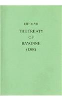 The Treaty of Bayonne (1388) with Preliminary Treaties of Trancoso (1387)