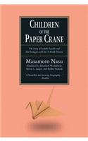 The Children of the Paper Crane: The Story of Sadako Sasaki and Her Struggle with the A-Bomb Disease