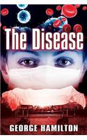 The Disease