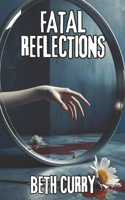 Fatal Reflections