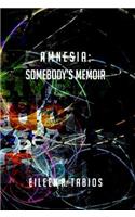 Amnesia: Somebody's Memoir