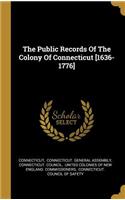 Public Records Of The Colony Of Connecticut [1636-1776]