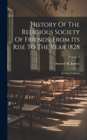 History Of The Religious Society Of Friends, From Its Rise To The Year 1828