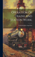 Operation Of Trains And Station Work;