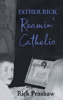 Father Rick Roamin' Catholic