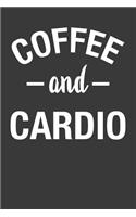 Coffee and Cardio: Coffee Notebook 120 Lined Pages (6 x 9)