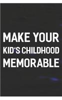 Make Your Kid's Childhood Memorable