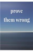 Prove Them Wrong