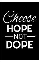 Choose Hope Not Dope