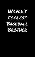 World's Coolest Baseball Brother